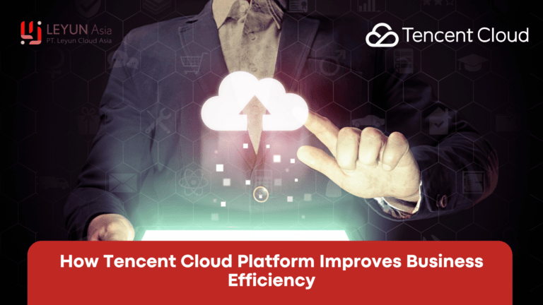 How tencent cloud platform improves business efficiency
