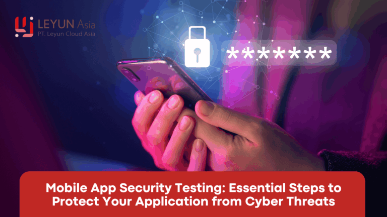 Mobile app security testing essential steps to protect your application from cyber threats