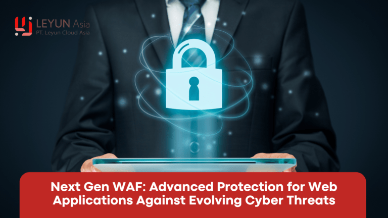 Next gen waf advanced protection for web applications against evolving cyber threats