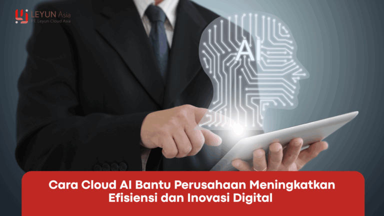 Cara cloud ai bantu perusahaan meningkatkan efisiensi dan inovasi digital