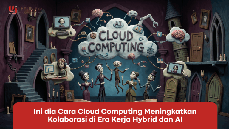 Ini dia Cara Cloud Computing Meningkatkan Kolaborasi di Era Kerja Hybrid dan AI