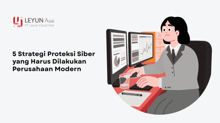 5 Strategi Proteksi Siber yang Harus Dilakukan Perusahaan Modern